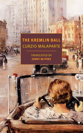 malaparte kremlin ball front cover Sep. 2024 Reading, Viewing: Curzio Malaparte, Under The Skin